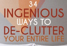 34 Ingenious Ways To De-Clutter Your Entire Life